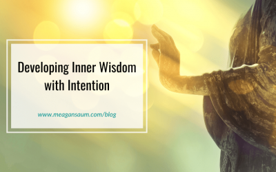 Developing Inner Wisdom with Intention