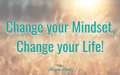 Change your Mindset, Change your Life!